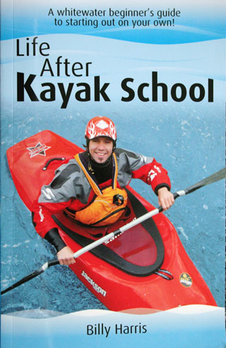 Kniha: Life After Kayak School (když opustíte kajakovou školu)